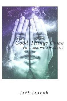 Paperback Good Things Come to Those Who Wake Up Book