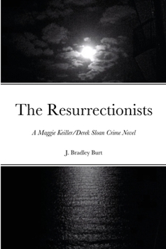 Paperback The Resurrectionists: A Maggie Keiller/Derek Sloan Crime Novel Book