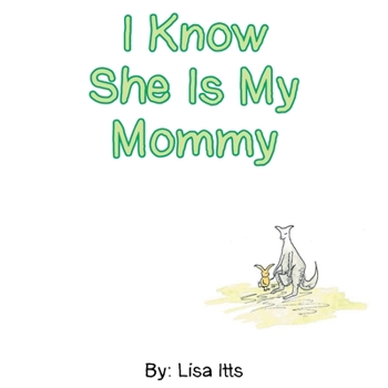 Paperback I Know She Is My Mommy Book