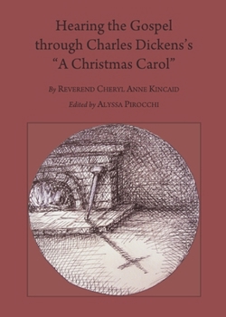 Hearing the Gospel Through Charles Dickens's "A Christmas Carol"
