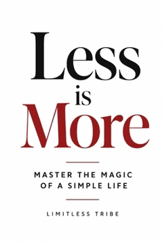 Paperback Less Is More: Master the Magic of a Simple Life Book