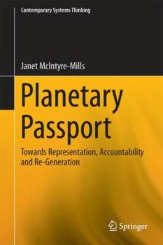 Hardcover Planetary Passport: Re-Presentation, Accountability and Re-Generation Book