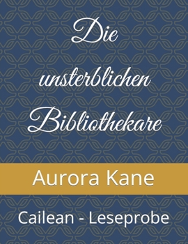 Paperback Die unsterblichen Bibliothekare: Cailean - Leseprobe [German] Book