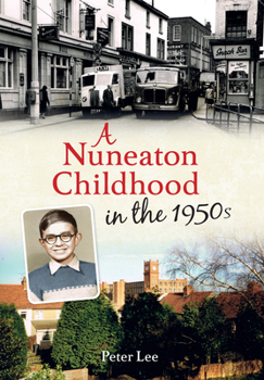 Paperback A Nuneaton Childhood in the 1950s Book