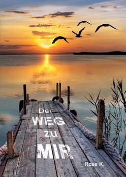 Paperback Der Weg zu Mir: Wir sehen die Dinge nicht, wie sie sind; wir sehen sie so, wie wir sind [German] Book