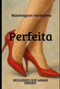 Paperback Perfeita: Mulheres que amam demais [Portuguese] Book