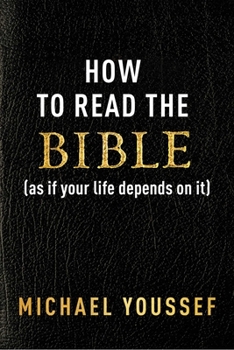 Paperback How to Read the Bible (as If Your Life Depends on It) Book