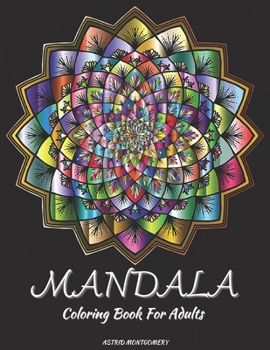 Paperback Mandala Coloring Book For Adults: Coloring Pages for Meditation, Relaxation & Happiness with Stress Relieving Mandala Designs (100 Pages of Coloring T Book