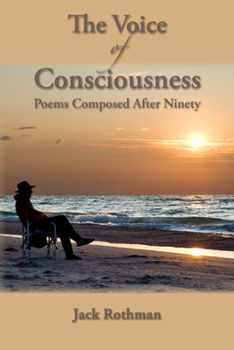 Paperback The Voice of Consciousness: Poems Composed After Ninety Book