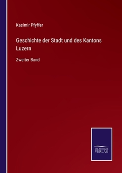 Paperback Geschichte der Stadt und des Kantons Luzern: Zweiter Band [German] Book