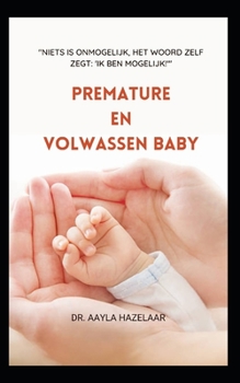 Paperback Premature en volwassen baby (denkbeeldige versus echte baby) [Dutch] Book