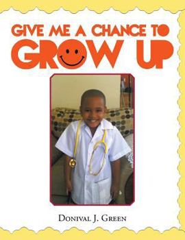 Paperback Give Me a Chance to Grow Up Book