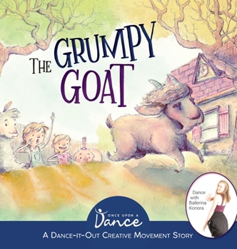 Hardcover The Grumpy Goat: A Dance-It-Out Creative Movement Story Book