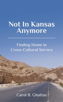Paperback Not in Kansas Anymore: Finding Home in Cross-Cultural Service Book