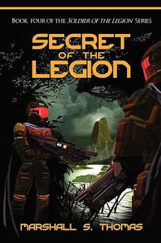 Secret of the Legion - Book #4 of the Soldier of the Legion