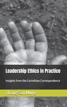 Paperback Leadership Ethics in Practice: Insights from the Corinthian Correspondence Book