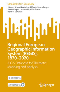 Paperback Regional European Geographic Information System (Regis), 1870-2020: A GIS Database for Thematic Mapping and Analysis Book