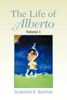 Paperback The Life of Alberto: Volume 1 Book