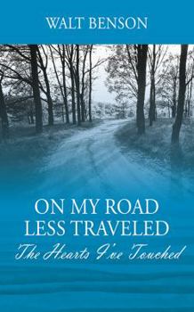 Paperback On My Road Less Traveled: The Hearts I've Touched Book