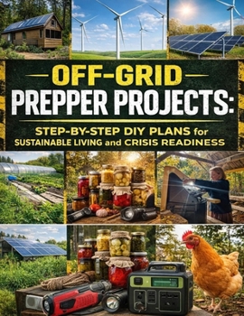 Paperback Off-Grid Prepper Projects; Step-by-Step DIY Plans for Sustainable Living and Crisis Readiness Book