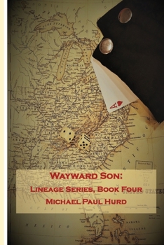 Wayward Son: Lineage Series, Book Four - Book  of the Lineage