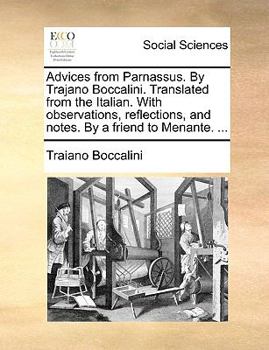 Paperback Advices from Parnassus. by Trajano Boccalini. Translated from the Italian. with Observations, Reflections, and Notes. by a Friend to Menante. ... Book