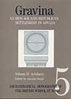 Gravina: An Iron Age and Republican Settlement in Apulia: Vol 2; Artefacts