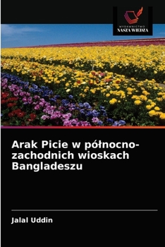 Arak Picie w północno-zachodnich wioskach Bangladeszu
