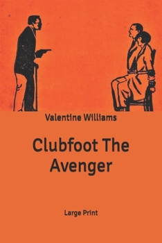 Clubfoot the Avenger: Large Print - Book #3 of the Dr. Adolph Grundt