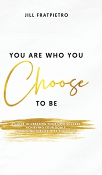 Hardcover You Are Who You Choose to Be Book