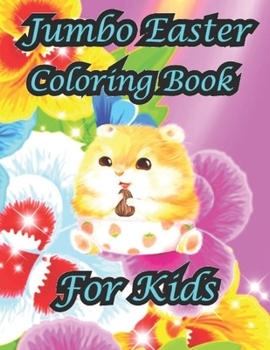 Paperback Jumbo Easter Coloring Book For Kids: Large Easter coloring book for kids to draw with beautiful Easter rabbits, chicks, eggs, animals and much more in Book