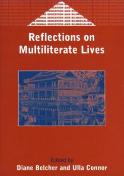 Reflections on Multiliterate Lives (Bilingual Education and Bilingualism, 26)