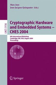 Paperback Cryptographic Hardware and Embedded Systems - Ches 2004: 6th International Workshop Cambridge, Ma, Usa, August 11-13, 2004, Proceedings Book