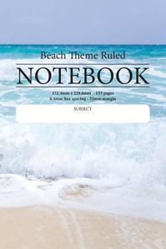 Beach Theme Ruled Notebook: Perfect for students, writers office workers ...in fact anyone that needs a handy notebook to pen their thoughts, ideas or stories etc.