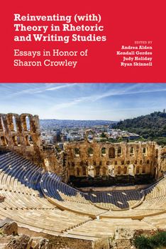 Paperback Reinventing (with) Theory in Rhetoric and Writing Studies: Essays in Honor of Sharon Crowley Book