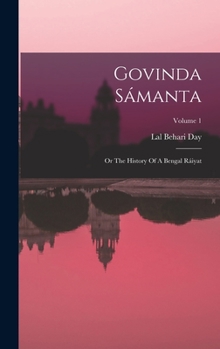 Hardcover Govinda Sámanta: Or The History Of A Bengal Ráiyat; Volume 1 Book