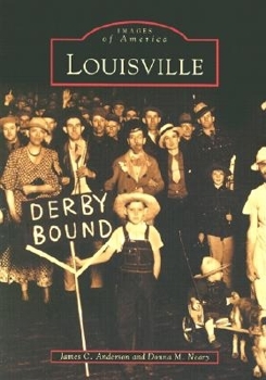 Louisville (Images of America: Kentucky) - Book  of the Images of America: Kentucky