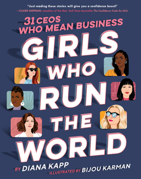 Hardcover Girls Who Run the World: 31 Ceos Who Mean Business Book