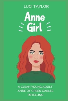Anne Girl: A Modern Reimagining of Anne of Green Gables (Midwestern Bookish Belles)