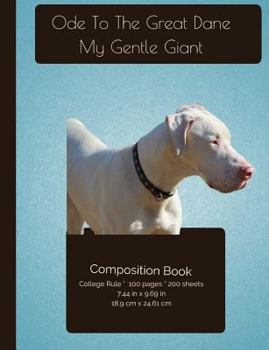 Paperback The Great Dane - My Gentle Giant Composition Notebook: College Ruled Writer's Notebook for School / Teacher / Office / Student [ Softback * Perfect Bo Book