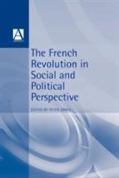 The French Revolution in Social and Political Perspective (Arnold Readers in History)