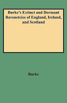 Paperback Burke's Extinct and Dormant Baronetcies of England, Ireland, and Scotland (Revised) Book