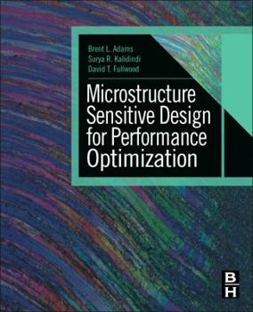 Hardcover Microstructure-Sensitive Design for Performance Optimization Book
