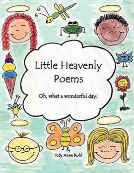 Paperback Little Heavenly Poems: Oh, What a Wonderful Day! Book