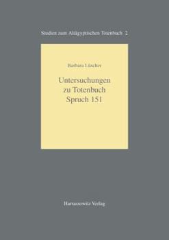 Untersuchungen Zu Totenbuch Spruch 151