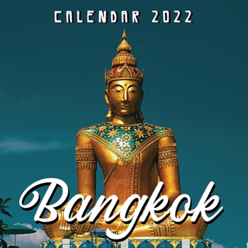 Bangkok Calendar 2022: Great 18-month Grid Calendar from Jul 2021 to Dec 2022 for all fans!!!