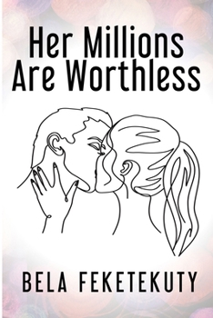 Paperback Her Millions Are Worthless Book