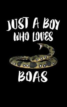 Paperback Just A Boy Who Loves Boas: Animal Nature Collection Book