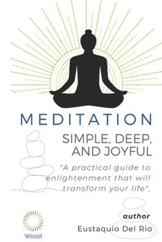 Paperback Meditation: Simple, Deep, and Joyful: A practical guide to enlightenment that will transform your life Book