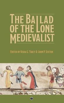 Paperback The Ballad of the Lone Medievalist Book